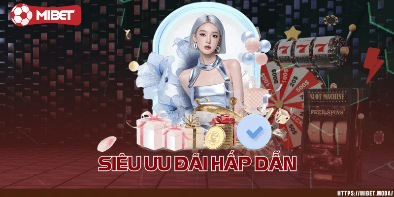 Siêu ưu đãi hấp dẫn